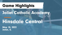 Joliet Catholic Academy  vs Hinsdale Central  Game Highlights - May 18, 2022