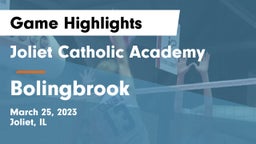 Joliet Catholic Academy  vs Bolingbrook  Game Highlights - March 25, 2023