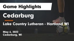 Cedarburg  vs Lake Country Lutheran - Hartland WI  Game Highlights - May 6, 2022
