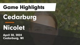 Cedarburg  vs Nicolet  Game Highlights - April 30, 2024