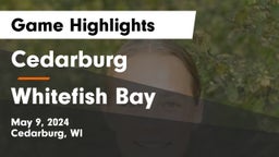 Cedarburg  vs Whitefish Bay  Game Highlights - May 9, 2024