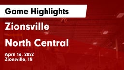 Zionsville  vs North Central  Game Highlights - April 16, 2022