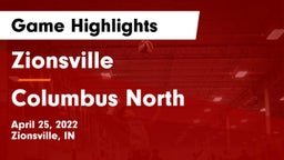 Zionsville  vs Columbus North  Game Highlights - April 25, 2022