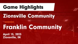 Zionsville Community  vs Franklin Community  Game Highlights - April 15, 2023