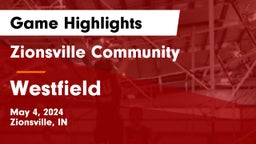 Zionsville Community  vs Westfield  Game Highlights - May 4, 2024