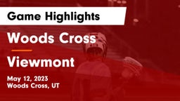 Woods Cross  vs Viewmont  Game Highlights - May 12, 2023