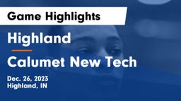 Highland  vs Calumet New Tech  Game Highlights - Dec. 26, 2023