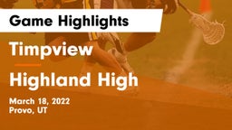 Timpview  vs Highland High Game Highlights - March 18, 2022