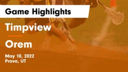 Timpview  vs Orem  Game Highlights - May 10, 2022