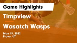 Timpview  vs Wasatch Wasps Game Highlights - May 19, 2022