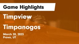Timpview  vs Timpanogos  Game Highlights - March 28, 2023