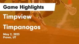 Timpview  vs Timpanogos  Game Highlights - May 2, 2023