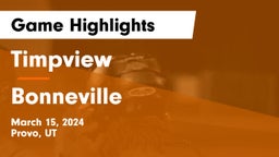 Timpview  vs Bonneville  Game Highlights - March 15, 2024