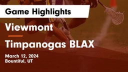 Viewmont  vs Timpanogas BLAX Game Highlights - March 12, 2024