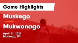 Muskego  vs Mukwonago  Game Highlights - April 11, 2024