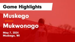 Muskego  vs Mukwonago  Game Highlights - May 7, 2024