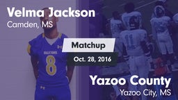 Matchup: Velma Jackson High S vs. Yazoo County  2016