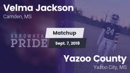 Matchup: Velma Jackson High S vs. Yazoo County  2018