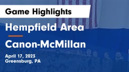 Hempfield Area  vs Canon-McMillan  Game Highlights - April 17, 2023