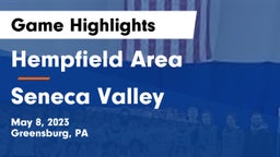 Hempfield Area  vs Seneca Valley  Game Highlights - May 8, 2023