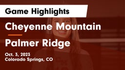 Cheyenne Mountain  vs Palmer Ridge  Game Highlights - Oct. 3, 2023