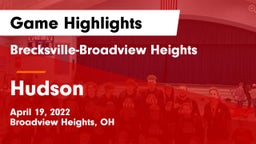 Brecksville-Broadview Heights  vs Hudson  Game Highlights - April 19, 2022