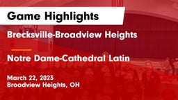 Brecksville-Broadview Heights  vs Notre Dame-Cathedral Latin  Game Highlights - March 22, 2023