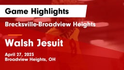 Brecksville-Broadview Heights  vs Walsh Jesuit  Game Highlights - April 27, 2023