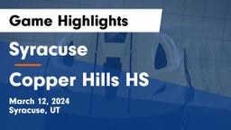Syracuse  vs Copper Hills HS Game Highlights - March 12, 2024