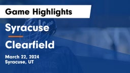 Syracuse  vs Clearfield  Game Highlights - March 22, 2024