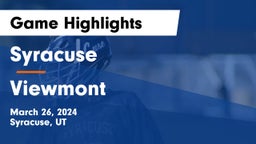 Syracuse  vs Viewmont  Game Highlights - March 26, 2024