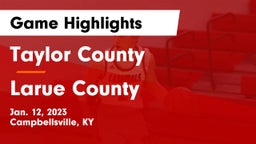 Taylor County  vs Larue County  Game Highlights - Jan. 12, 2023