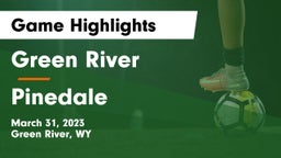 Green River  vs Pinedale  Game Highlights - March 31, 2023