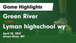Green River  vs Lyman highschool wy Game Highlights - April 28, 2023