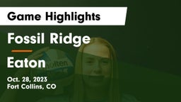 Fossil Ridge  vs Eaton  Game Highlights - Oct. 28, 2023