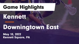 Kennett  vs Downingtown East  Game Highlights - May 10, 2022