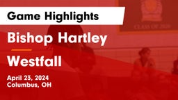 Bishop Hartley  vs Westfall Game Highlights - April 23, 2024