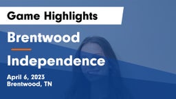 Brentwood  vs Independence  Game Highlights - April 6, 2023
