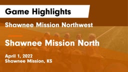 Shawnee Mission Northwest  vs Shawnee Mission North  Game Highlights - April 1, 2022