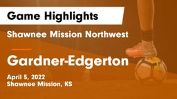 Shawnee Mission Northwest  vs Gardner-Edgerton  Game Highlights - April 5, 2022