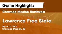 Shawnee Mission Northwest  vs Lawrence Free State  Game Highlights - April 12, 2022