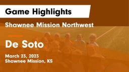 Shawnee Mission Northwest  vs De Soto  Game Highlights - March 23, 2023