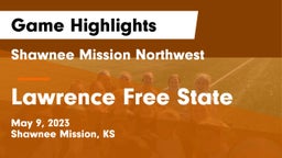 Shawnee Mission Northwest  vs Lawrence Free State  Game Highlights - May 9, 2023