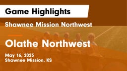 Shawnee Mission Northwest  vs Olathe Northwest  Game Highlights - May 16, 2023
