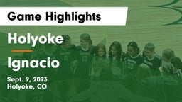Holyoke  vs Ignacio  Game Highlights - Sept. 9, 2023