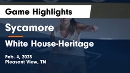 Sycamore  vs White House-Heritage  Game Highlights - Feb. 4, 2023