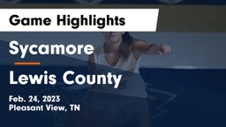 Sycamore  vs Lewis County  Game Highlights - Feb. 24, 2023