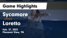 Sycamore  vs Loretto  Game Highlights - Feb. 27, 2023