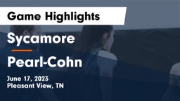 Sycamore  vs Pearl-Cohn  Game Highlights - June 17, 2023