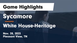 Sycamore  vs White House-Heritage  Game Highlights - Nov. 28, 2023